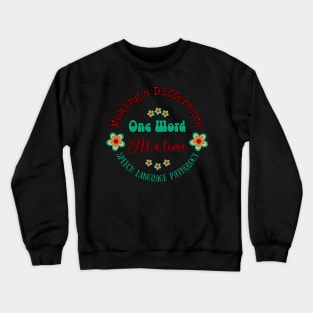 Speech Language Pathology, Speech therapy, speech path, slp, slpa Crewneck Sweatshirt